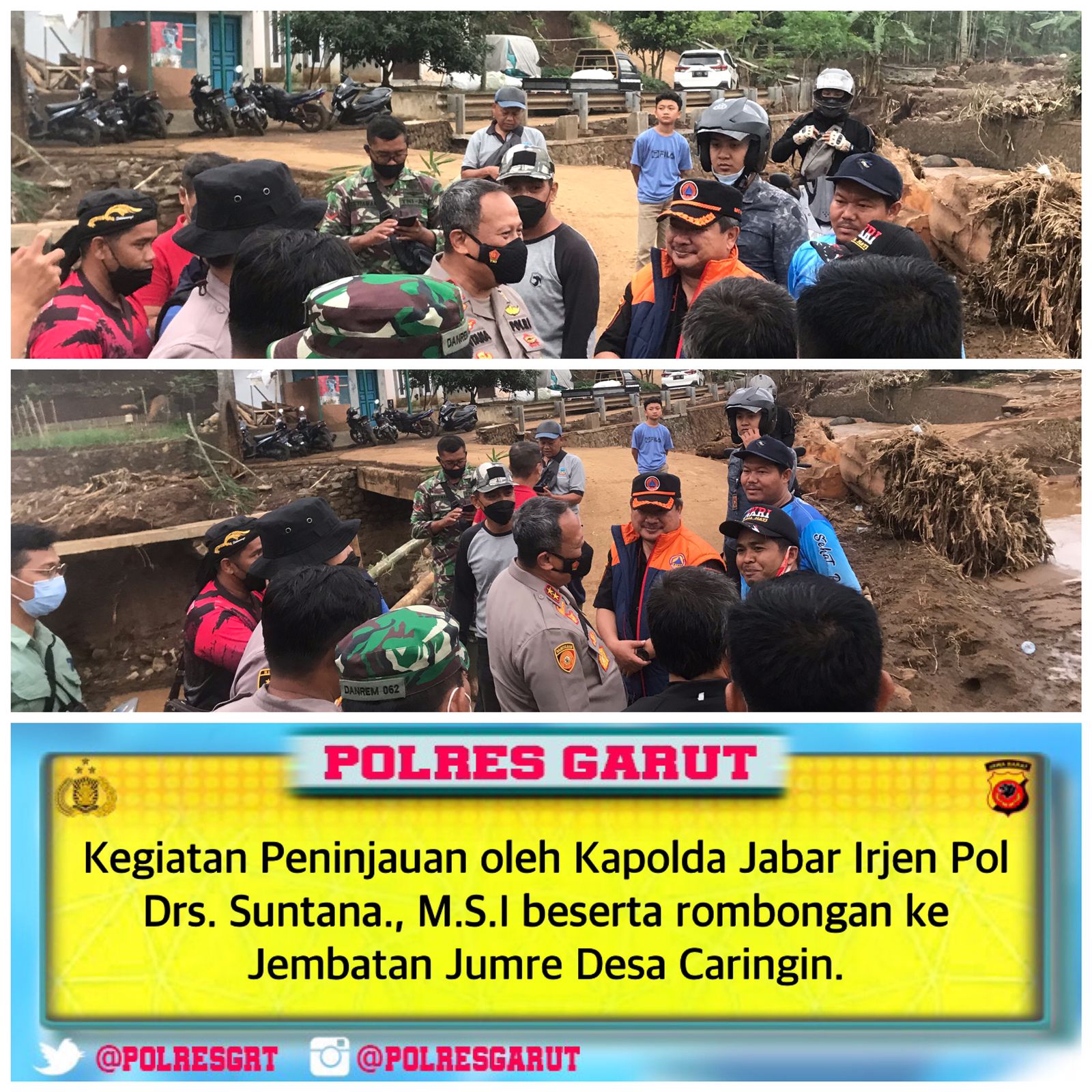 KAPOLDA JABAR IRJEN POL DRS. SUNTANA,. M.S.I BESERTA ROMBONGAN TERJUN LANGSUNG KE LOKASI BENCANA BANJIR BANDANG DI DESA CINTA KEC. KARANG TENGAH KAB. GARUT.